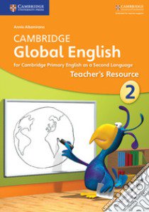 Cambridge Global English. Stages 1-6. Teacher's Resource Book. Stage 2 libro