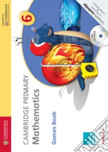 Cambridge Primary Mathematics. Games Book 6. Con CD-ROM libro