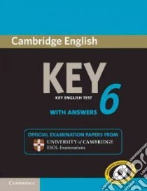 Cambridge English. Key. Level 6. Student's book. With answers. Per le Scuole superiori. Con espansione online libro