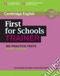 Camb First For Schools Trainer Prac Test Wo/a libro di Dymond Sarah, O'Dell Felicity, Tiliouine Helen