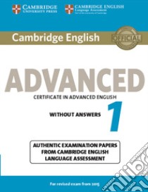 Cambridge English Advanced. For updated exams. Student's book without answers. For revised exam from 2015. Per le Scuole superiori. Con e-book. Con espansione online. Vol. 1 libro