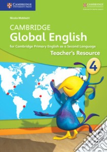 Cambridge Global English. Stages 1-6. Teacher's Resource Book. Stage 4 libro