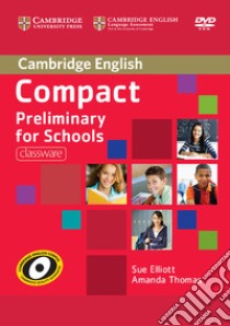 Compact Preliminary for Schools. DVD-ROM libro di Sue Elliott