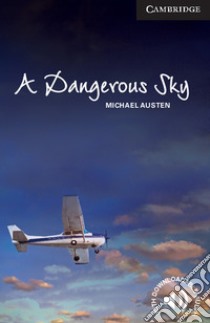 A dangerous sky. Cambridge English Readers . Advanced libro