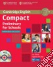 Compact preliminary for schools. Student's book. Without answers. Per le Scuole superiori. Con CD Audio. Con espansione online libro di ELLIOT SUE - THOMAS AMANDA