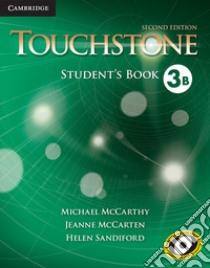 Touchstone. Level 3: Student's book B libro di McCarthy Michael; McCarten Jane; Sandiford Helen