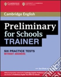 Preliminary for school trainer. Practice test without answers. Per gli Ist. Tecnici e professionali. Con CD Audio. Con espansione online libro di AA VV