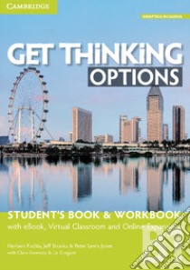 Get thinking options. B1+. Student's book-Workbook. Per le Scuole superiori. Con e-book. Con espansione online libro di Puchta Herbert; Lewis-Jones Peter; Stranks Jeff