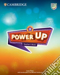 Power up. Level 2. Teacher's book. Per la Scuola elementare libro di Nixon Caroline; Tomlinson Michael; Sage Colin