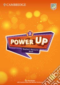 Power up. Level 2. Teacher's resource book. Per la Scuola elementare. Con File audio per il download libro di Nixon Caroline; Tomlinson Michael; Sage Colin