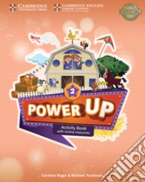 Power up. Level 2. Activity book. With Home booklet. Per la Scuola elementare. Con espansione online libro di Nixon Caroline; Tomlinson Michael; Sage Colin