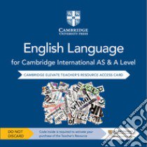 Cambridge International AS and A Level English Language. Teachers Resource Access Card. Per le Scuole superiori libro