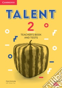 Talent international. Level 2. Teachers's book and tests. Per le Scuole superiori libro