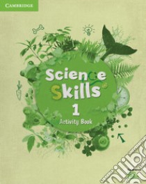 Cambridge Science Skills. Activity book. Level 1. Per la Scuola elementare. Con Contenuto digitale per accesso on line: espansione online libro