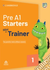 Mini Trainer. Pre A1 Starters. Per la Scuola media. Con File audio per il download libro