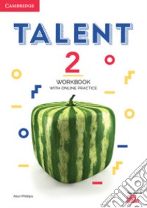 Talent international. Level 2. Workbook. Per le Scuole superiori. Con espansione online libro