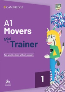 Mini Trainer. A1 Movers. Per la Scuola media. Con File audio per il download libro