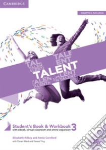 Talent. Student's book e Workbook. Per le Scuole superiori. Con e-book. Con espansione online. Vol. 3: B2 libro