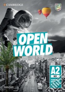 Open World. Key A2. Teacher's book. Per le Scuole superiori. Con Contenuto digitale per download libro di Smith Jessica