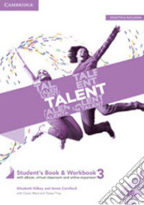 Talent. B2-C1. Student's book-Workbook. Con Exam toolkit. Per le Scuole superiori. Con e-book. Con espansione online. Vol. 3: B2 libro di Kennedy Clare; Salandyk Weronika; Cowan Audrey