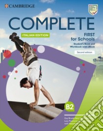 Complete First for schools. Student's book/Workbook. Per le Scuole superiori. Con e-book libro