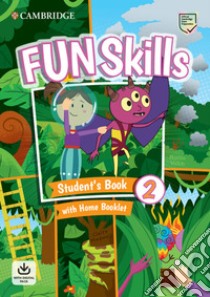 Fun skills. Level 2. Student's book. Con home booklet. Per la Scuola elementare. Con Contenuto digitale per accesso on line libro