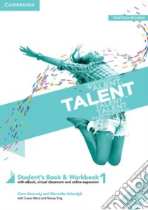 Talent. Student's book e Workbook. Per le Scuole superiori. Con ebook. Con espansione online. Vol. 1: A2-B1 libro