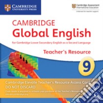 Cambridge Global English. Stage 9. Teacher's resource. Per le Scuole superiori. Con Contenuto digitale per accesso on line libro