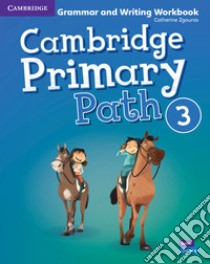 Cambridge primary path. Grammar and writing workbook. Per la Scuola elementare. Vol. 3 libro di Dilger Sarah