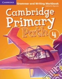 Cambridge primary path. Grammar and writing workbook. Per la Scuola elementare. Vol. 4 libro di Dilger Sarah