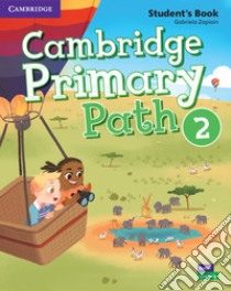 Cambridge primary path. Student's book with creative journal. Per la Scuola elementare. Con espansione online. Vol. 2 libro di Berber Aida