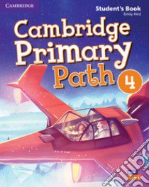 Cambridge primary path. Student's book with creative journal. Per la Scuola elementare. Con espansione online. Vol. 4 libro di Berber Aida