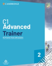 C1 Advanced trainer. Students book with answers. Per le Scuole superiori. Con File audio per il download. Vol. 2 libro di O'Dell Felicity, Black Michael