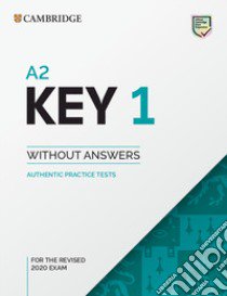 Cambridge English. A2 Key for schools. For revised exam 2020. Student's book. Without answers. Per le Scuole superiori. Vol. 1 libro