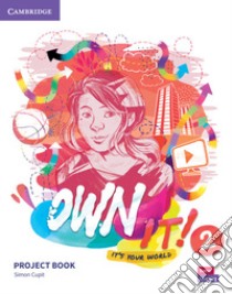 Own it! It's your world. Level 2. Project Book. Per le Scuole superiori libro