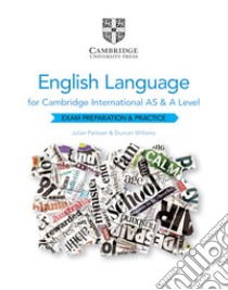 Cambridge International AS and A Level english language. Exam preparation and practice. Per le Scuole superiori. Con e-book. Con espansione online libro di Pattison Julian; Williams Duncan