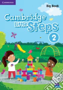 Cambridge little steps. Big book. Per la Scuola elementare. Vol. 2 libro