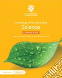 Cambridge lower secondary science. Stages 7. Learner's book. Per la Scuola media. Con espansione online libro di Jones Mary; Fellowes-Freeman Diane; Smyth Michael