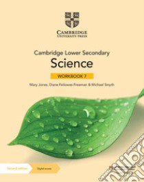 Cambridge lower secondary science. Workbook 7. Per la Scuola media. Con e-book. Con espansione online libro di Jones Mary; Fellowes-Freeman Diane; Smyth Michael