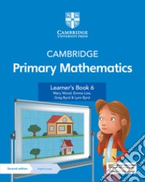 Cambridge primary mathematics. Stages 1-6. Learner's Book 6. Per la Scuola elementare. Con Contenuto digitale per accesso on line libro