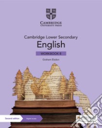 Cambridge lower secondary english. Workbook. Per la Scuola media. Con espansione online. Vol. 8 libro di Elsdon Graham; Menon Esther