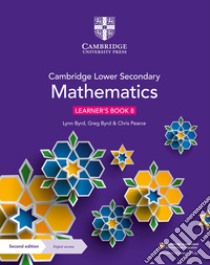 Cambridge lower secondary mathematics. Stages 7-9. Learner's book 8. Per le Scuole superiori. Con e-book. Con espansione online libro di Byrd Lynn; Byrd Greg; Pearce Chris