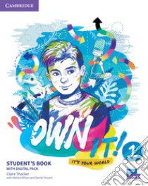 Own it! It's your world. Level 1. Student's book with practice extra. Per la Scuola media libro