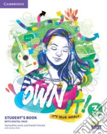 Own it! It's your world. Level 3. Student's book with practice extra. Per la Scuola media libro