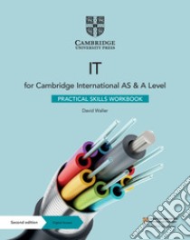 Cambridge International As and A Level IT. Practical IT Skills. With Workbook. Per le Scuole superiori. Con e-book. Con espansione online libro