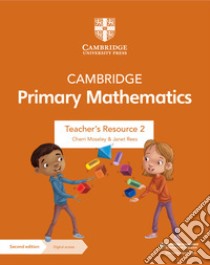 Cambridge primary mathematics. Stages 2. Teacher's Resource. Per la Scuola elementare. Con Contenuto digitale per accesso on line libro