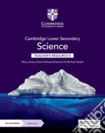 Cambridge lower secondary science. Stages 8. Teacher's resource book. Per la Scuola media. Con Contenuto digitale per accesso on line libro di Jones Mary, Fellowes-Freeman Diane, Smyth Michael