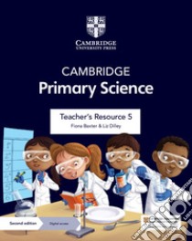 Cambridge primary science. Stages 1-6. Teacher's resource 5. Per la Scuola elementare. Con Contenuto digitale per accesso on line libro di Board Jon, Cross Alan, Baxter Fiona