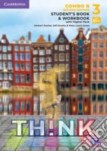 Think. Level 3 Combo. Student's book with Workbook. Per le Scuole superiori. Con e-book. Con espansione online. Vol. B libro di Puchta Herbert; Stranks Jeff; Lewis-Jones Peter