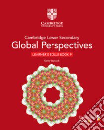 Cambridge global perspectives. Stage 9. Learner's skills book. Per la Scuola media. Con e-book. Con espansione online libro di Laycock Keely